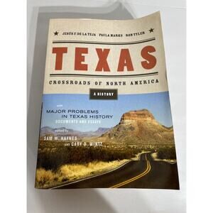 Texas: Crossroads of North America A History by Jesus F De La Teja